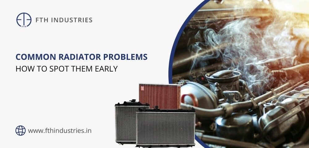 Radiator problems and How to Spot Them