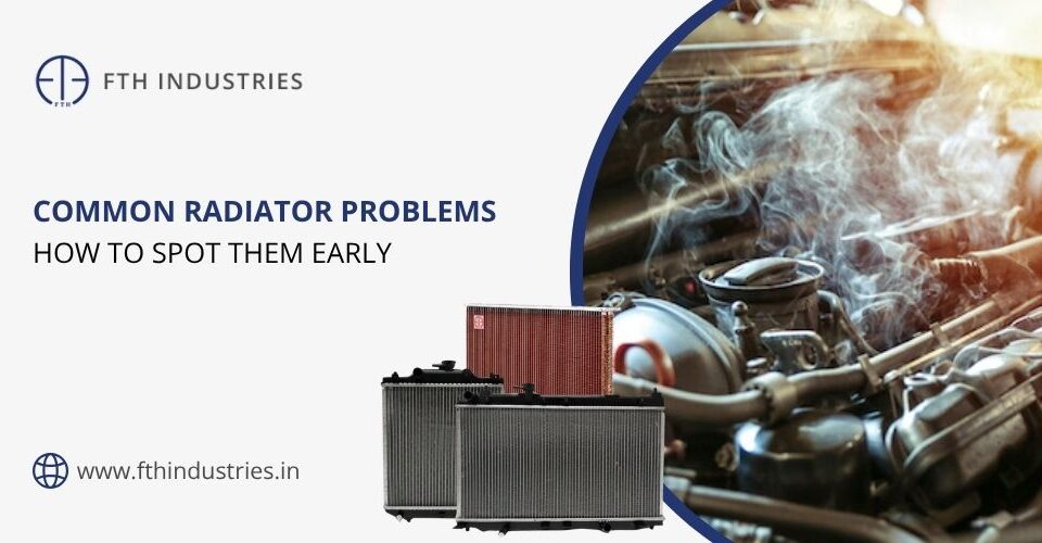 Radiator problems and How to Spot Them
